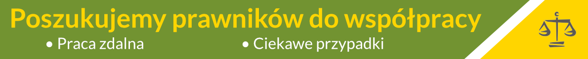 Szukamy prawnika. Oferta dla radców prawnych i adwokatów